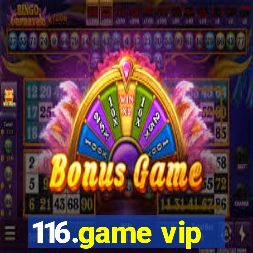 116.game vip